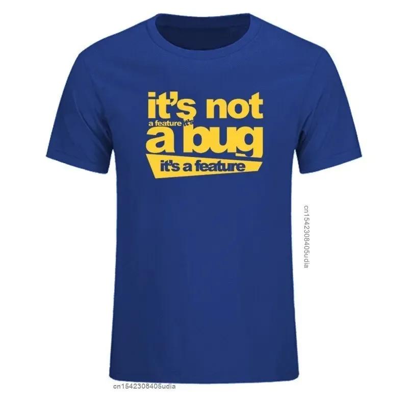 2024 Cotton Unisex Tshirts It's Not A Bug It's A Feature Tshirt Developer Joke Coder Programmer Web Funny T Shirts Tee