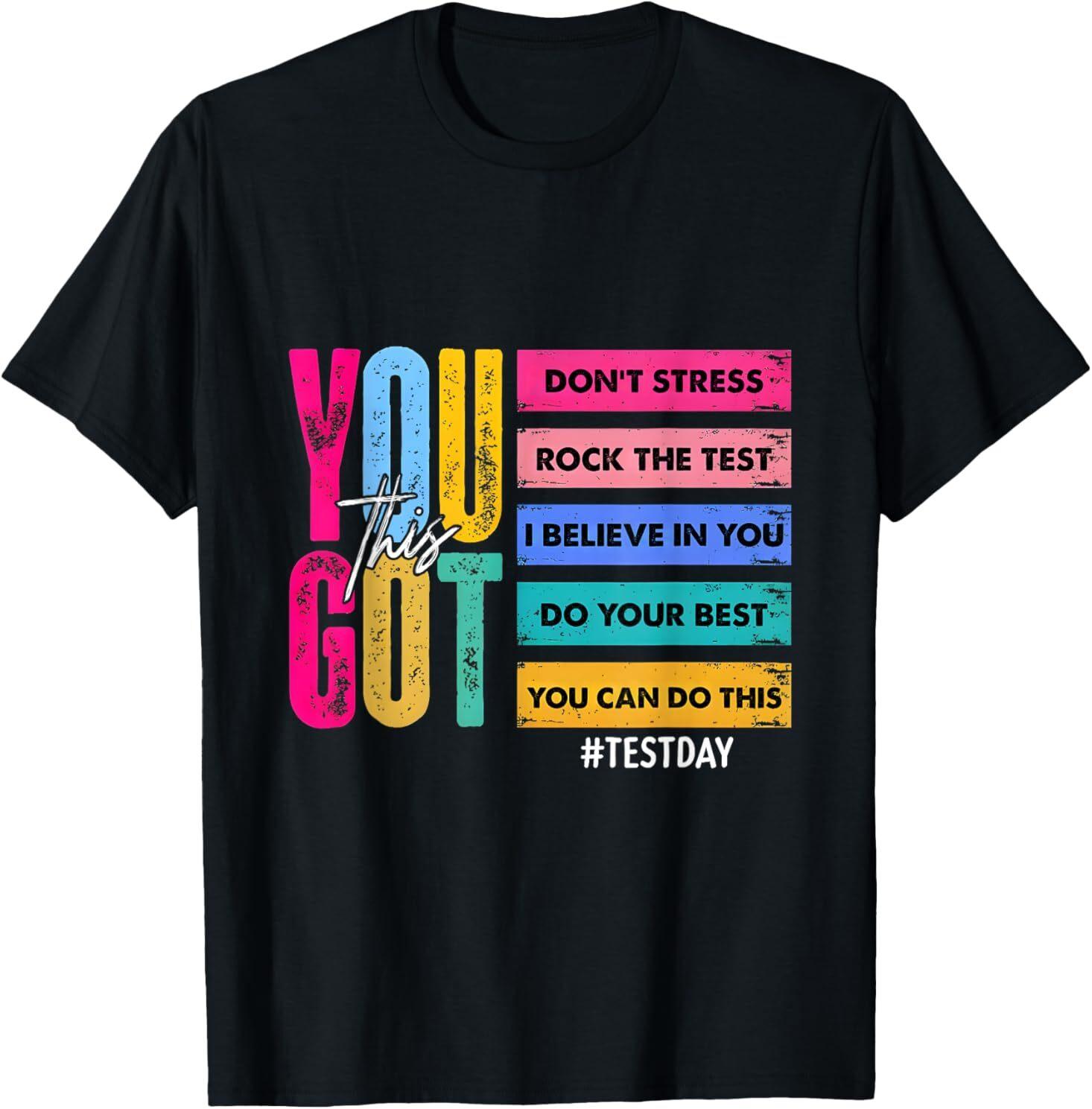 Testing Day You Got This Don T Stress Rock The Test T-Shirt XXL