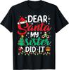 Dear Santa My Sister Did It Funny Xmas Christmas Pajamas T-Shirt