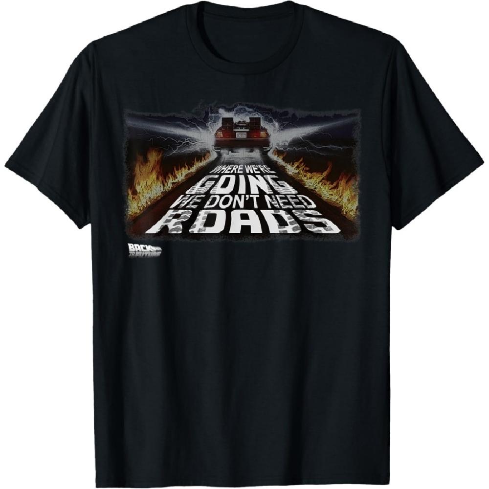 

Back to the Future We Don t Need Roads Graphic T-Shirt T-Shirt S