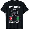 My Boss Is Calling I Must Go Funny Black German Shepherd Dog T-Shirt