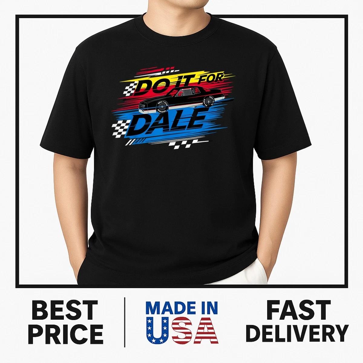Do It For Dale Shirt For Men Women T-Shirt BESTSELLER XL
