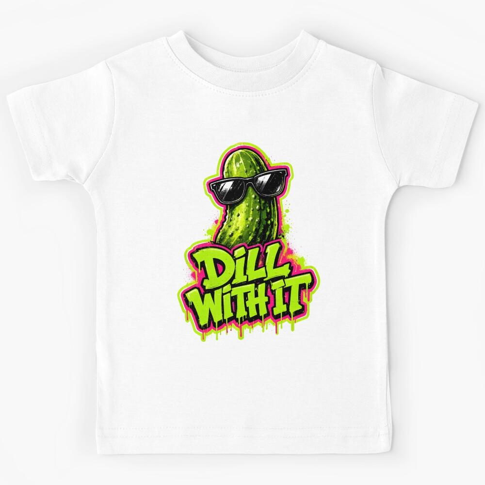 funny inappropriate pickles Dill With It Kids T-Shirt 110