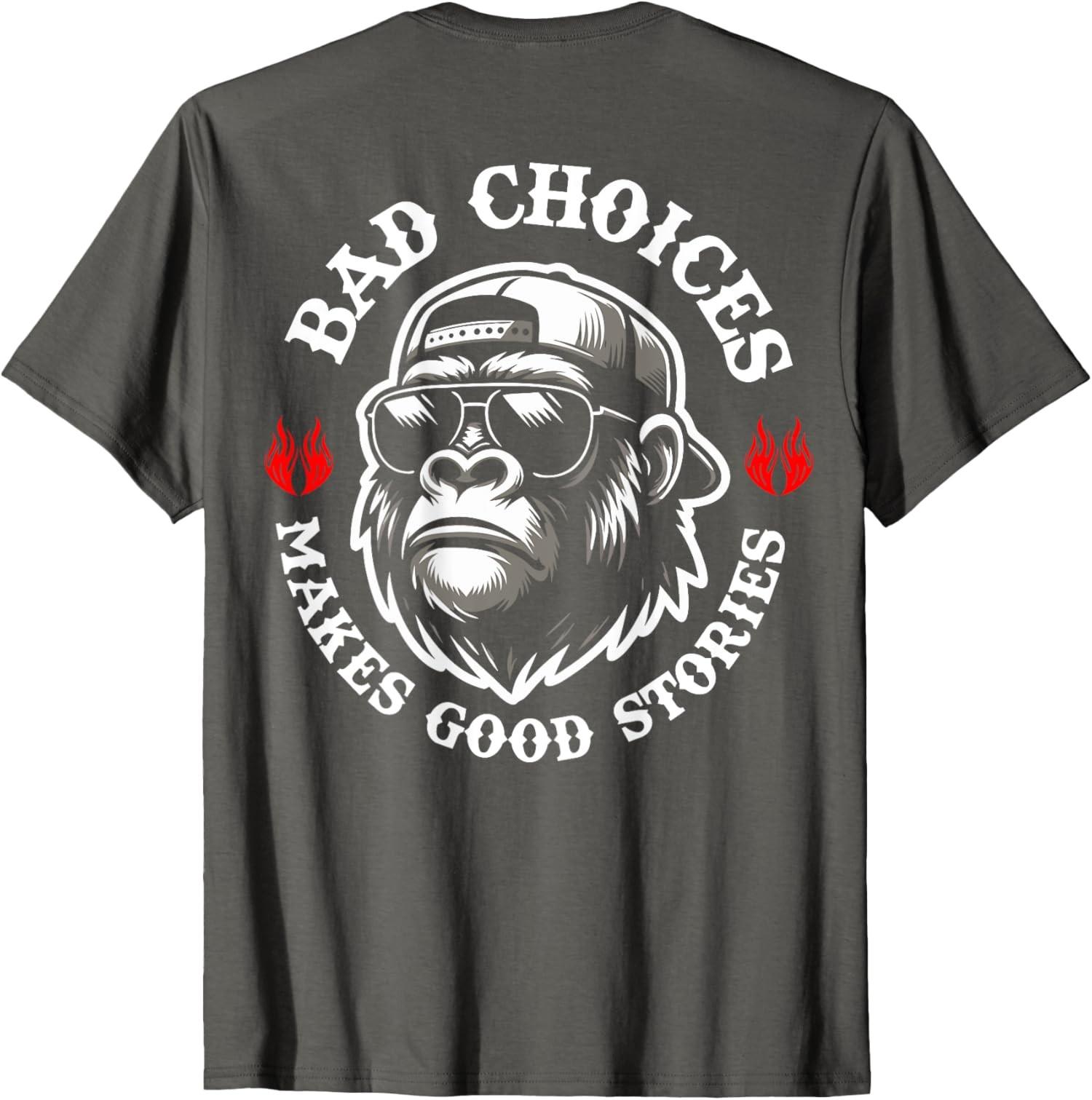 Monkey Bad Choices Make Good Stories T-shirt unisexe avec animaux cool S