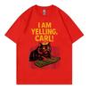 I Am Yelling Carl Funny Meme T Shirt Unisex Unisex Fashion Vintage Short Sleeve Tshirt Harajuku Y2k Oversized Tshirts Streetwear