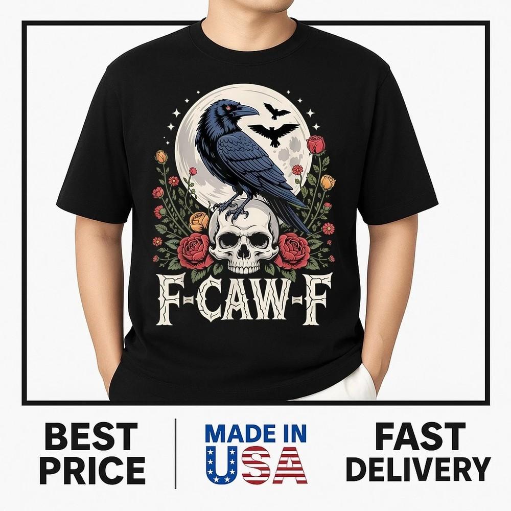 Funny F Caw F Raven Bird Saying Graphic T-Shirt HOT ITEM Unisex T-Shirt S