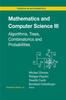 Bok Mathematics and Computer Science III : Algorithms, Trees, Combinatorics and Probabilities