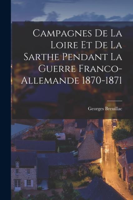 Buch Campagnes De La Loire Et De La Sarthe Pendant La Guerre Franco-Allemande 1870-1871