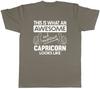 This Is What an Awesome and Amazing Capricorn Looks Like Unisexs Unisex TShirt Tee