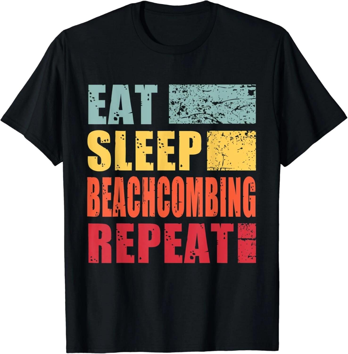 Eat Sleep Beachcombing Tee Gift Unisex T-Shirt M