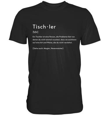 Carpenter Definition Carpenter Phonetic Transcription T-Shirt Holzfachwerker Gift - Customizable Premium Shirt