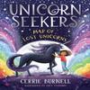 Unicorn Seekers The Map of Lost Unicorns by Cerrie Burnell... 9780702306969