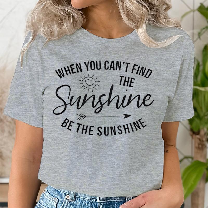 

Женская одежда Футболка с мотивирующей графической цитатой Be The Sunshine Модные классические женские футболки Be The Sunshine