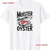 Moister Than An Oyster Funny Raunchy Inappropriate Dirty T Shirt Vintage Washed Versatile Top For Everyday Wear Homme Slightly