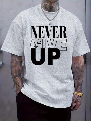"Never Give Up" Graphic Tee - Casual Crew Neck Short Sleeve T-shirt