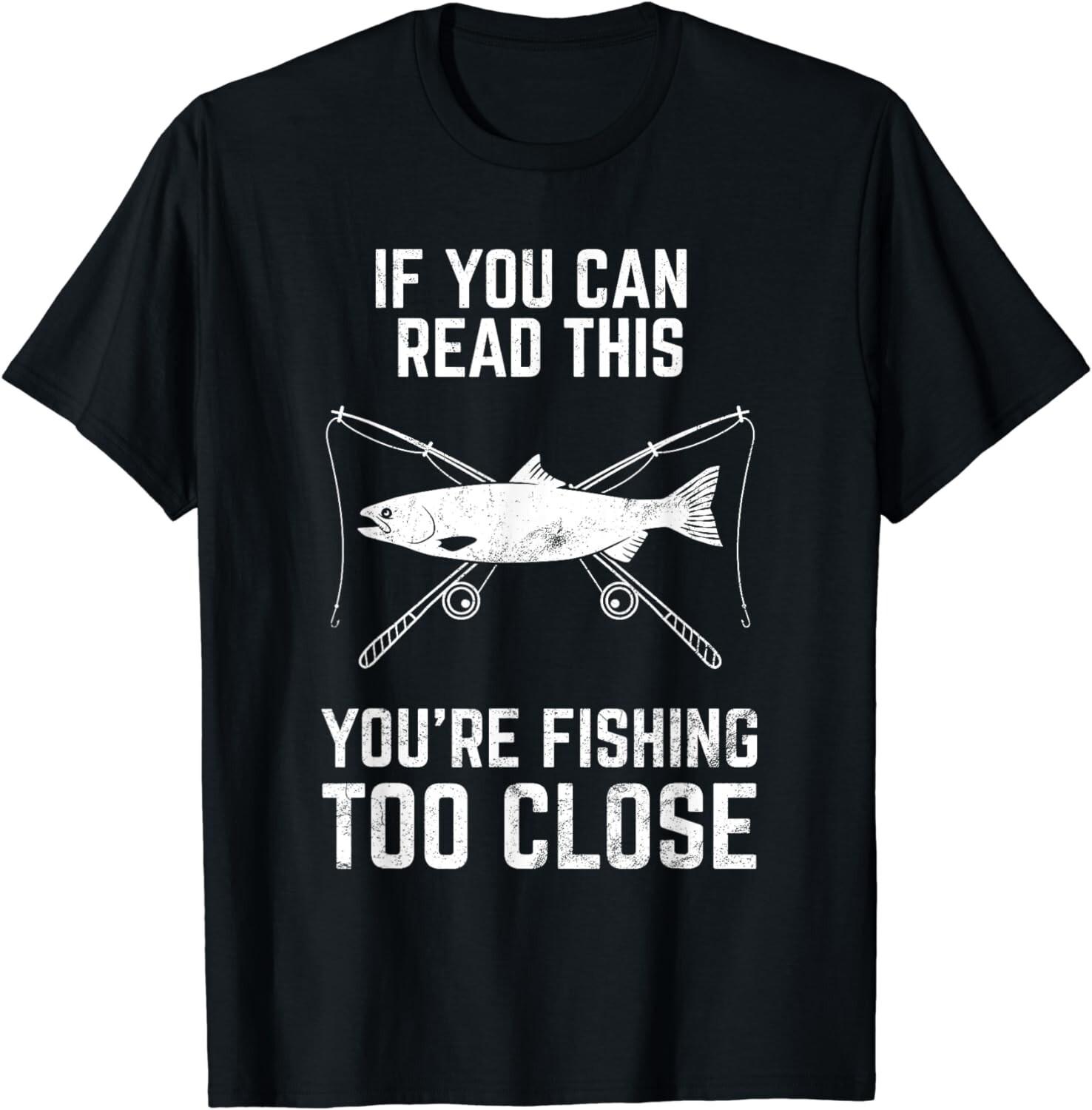 Funny Fishing Fishing Too Close Father s Day Gift Unisex T-Shirt S разноцветный