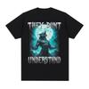 They Dont Understand Alpha Wolf Tshirt Funny Meme Graphic T Shirts Unisex Women Gothic Retro Short Sleeve T Shirt Tops Streetwear