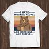 I Hate Morning People And Mornings And People Camping Bear Meme Funny Style Cult Movie Music Gift Tee Mens Kids T Shirt C644