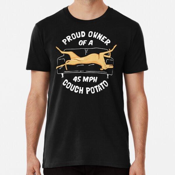 Proud Owner Of A 45MPH Couch Potato - Funny T-Shirt S-5XL Best T-Shirt