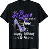 NEW A Queen Was Born In June Happy Birthday To Me T-Shirt - MADE IN USA