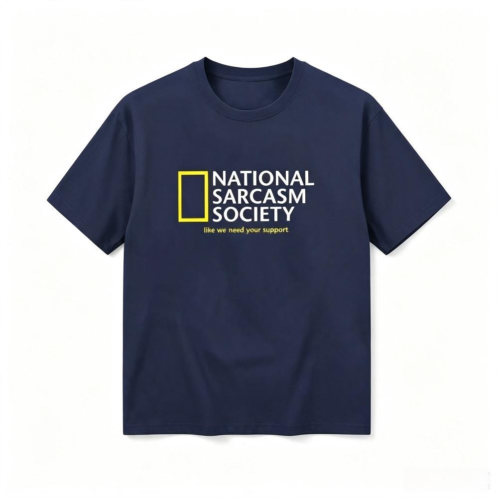 Funny National Sarcasm Society Print T Shirt Sarcasm Quote Crew Neck Short Sleeve Casual Tee For Unisex Unisex