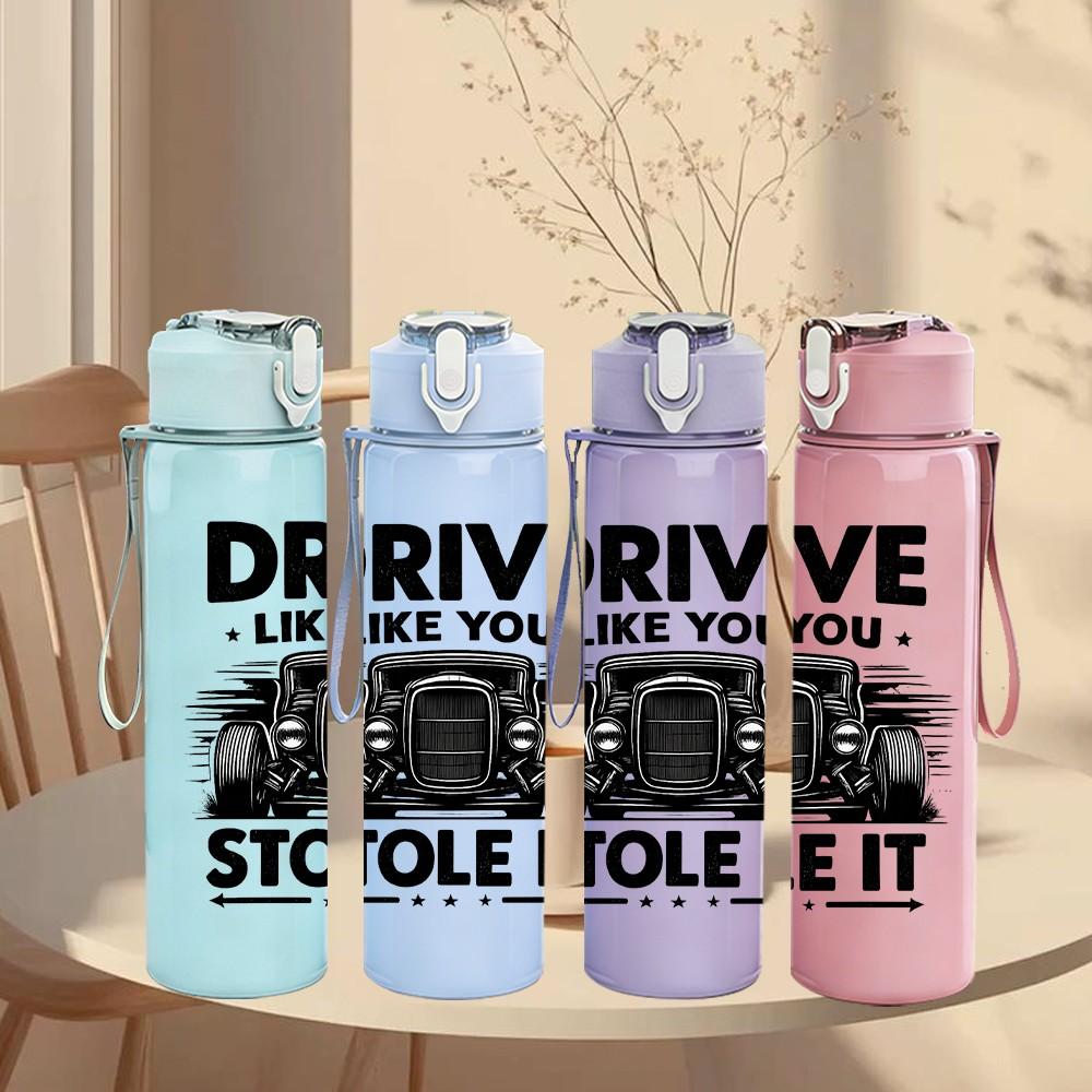 1PC Drive Like You Stole It Truck 750ml Color Plastic Sports Water Bottle Leakproof Flip Straw Lid Suitable for Sports Office Home Use