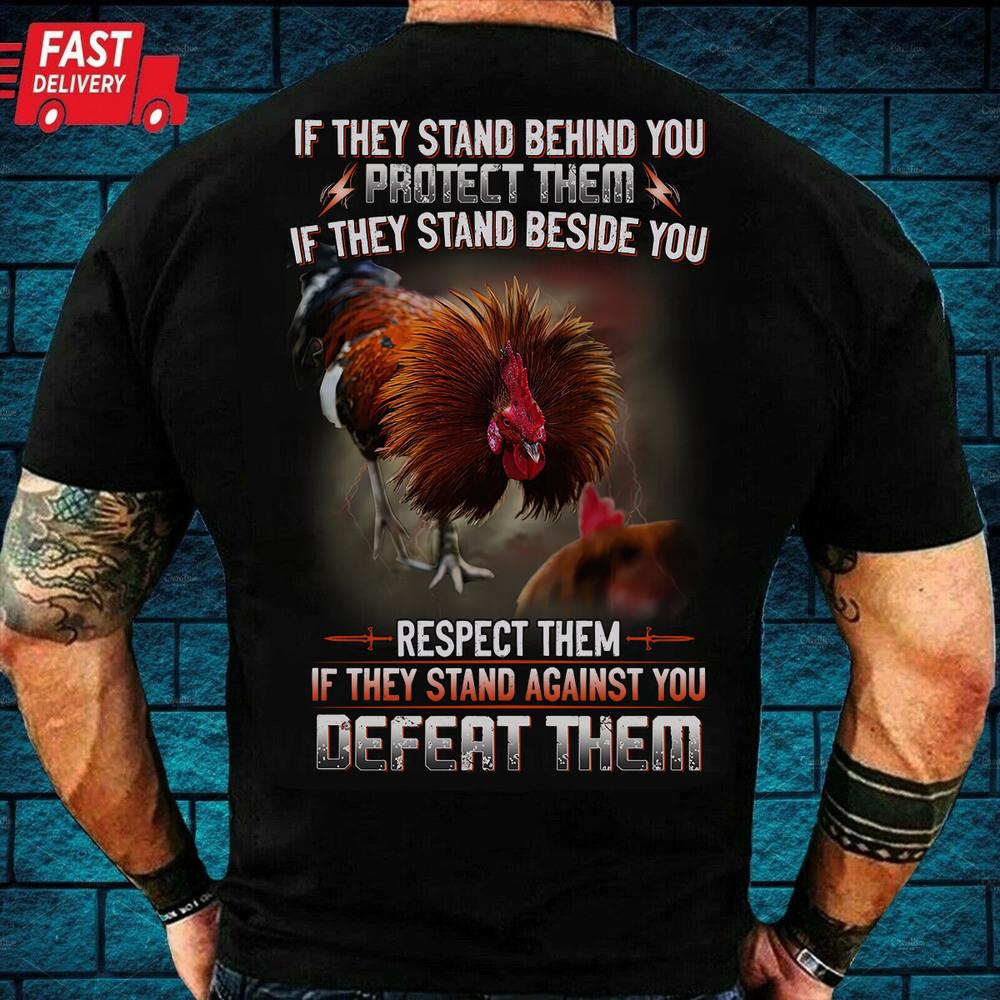 Rooster Fighting If They Stand Against You Defeat Them Shirt Unisex T-Shirt XXXXL