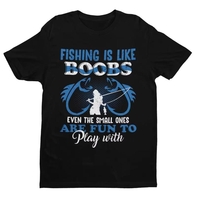 Fishing Is Like BOOBS Even The Small Ones Are Fun To Play with Funny T Shirt Dad S