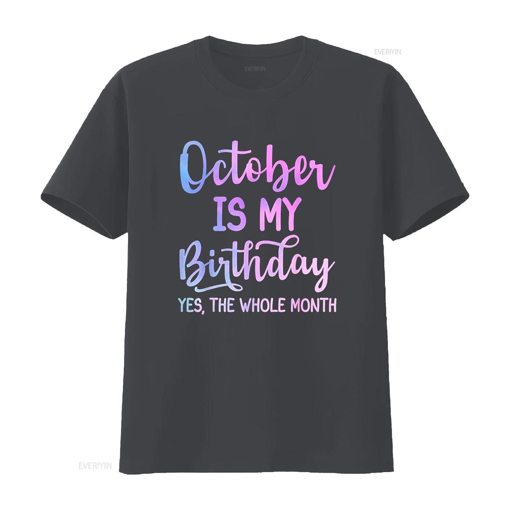 October Is My Birthday The Whole Month Funny T Shirt vintage Washed homme Top For Everyday Wear Casual Stylish Versatile Unisex