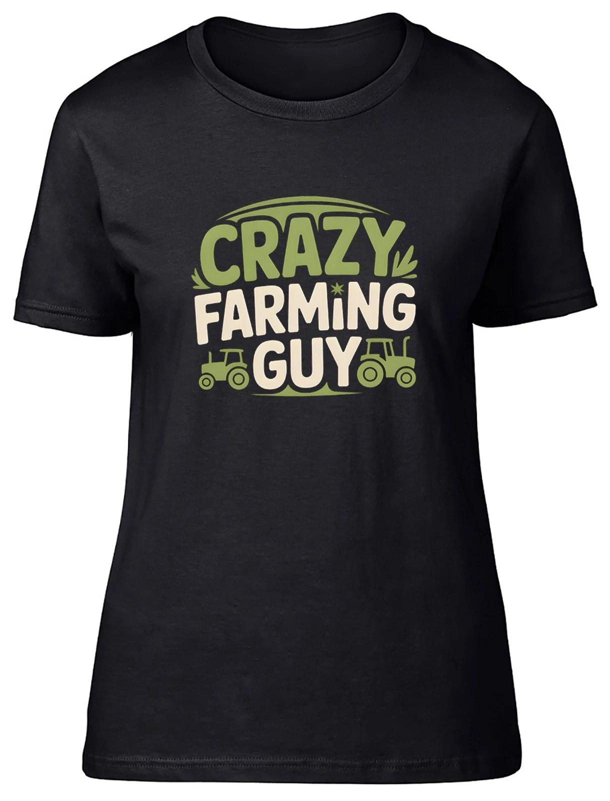 Crazy Farming Guy Funny Farmer Womens T-Shirt Ladies Gift Tee XXXXL