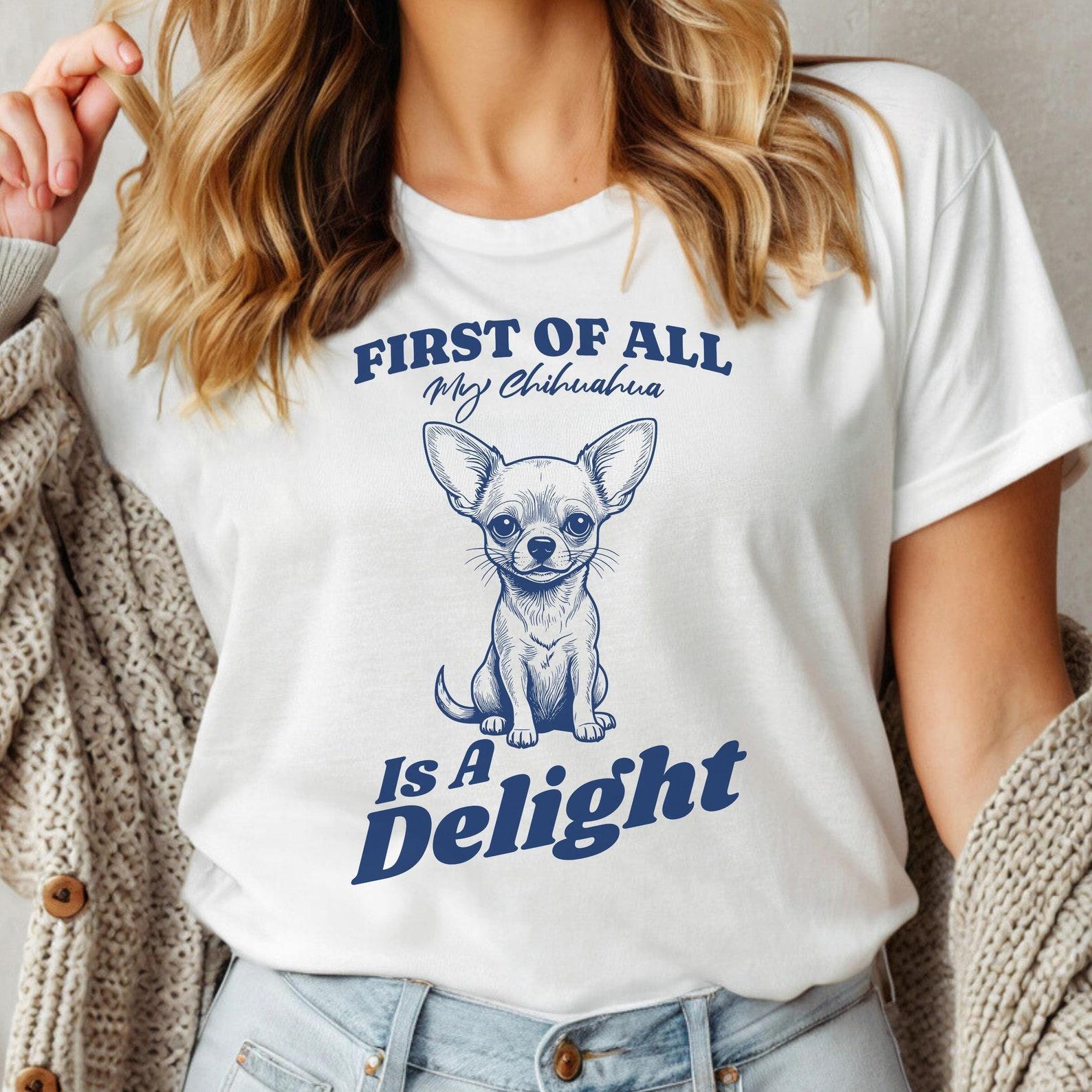 Chihuahua Shirt, Funny Chihuahua Tee, Dog Mom T-Shirt, Gift for Chihuahua Owner, Chihuahua Tshirt, Gift For Chihuahua Lover, Dog Person M