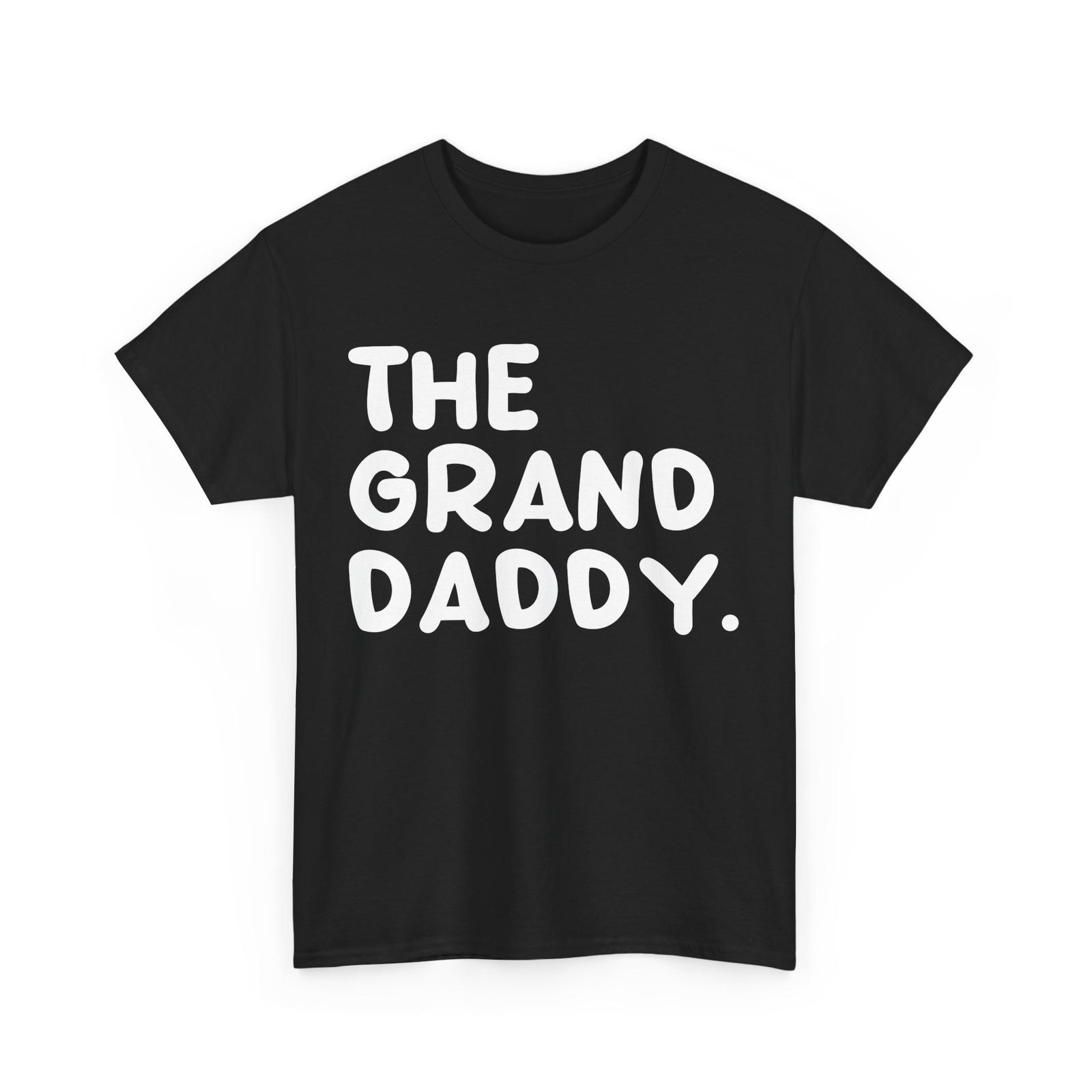 

Grandfather Shirt, The Grand Daddy Grandpa Father s Day T-Shirt Mens Womens Tees Top L
