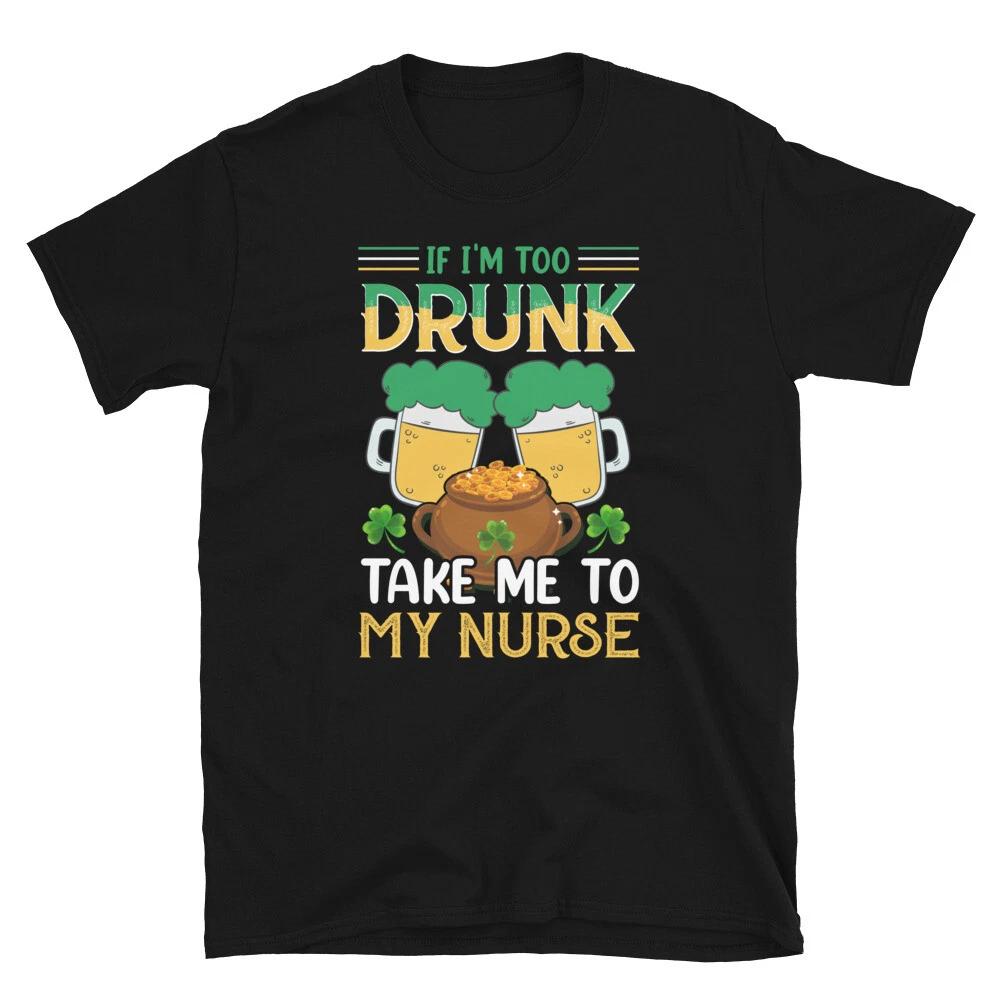 Take Me To My Nurse Ireland Irish Proud T-Shirt L