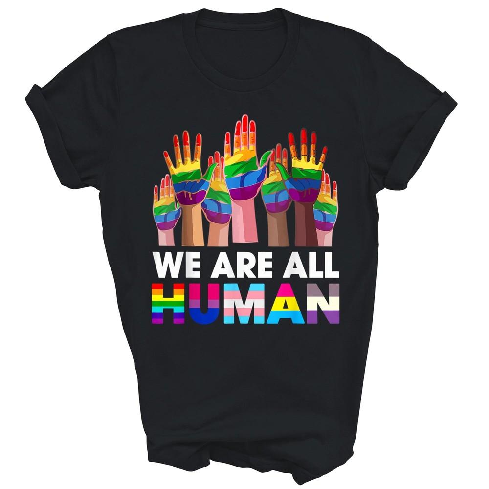 Rainbow Lgbt Transgender Gay Pride We Are All Human Unisex Shirt Gift