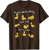 Most Definitely Not All In A Row Funny Duck Mental T-Shirt