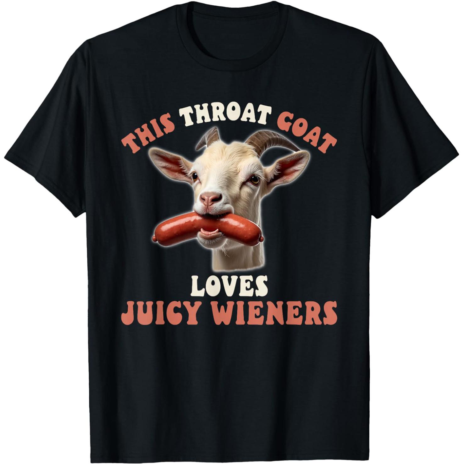 

Funny Throat Goat Juicy Wieners Inappropriate Adult T Shirts Men Humor Streetwear Tee Shirt Short Sleeve Unisex Loose Clothing 4XL