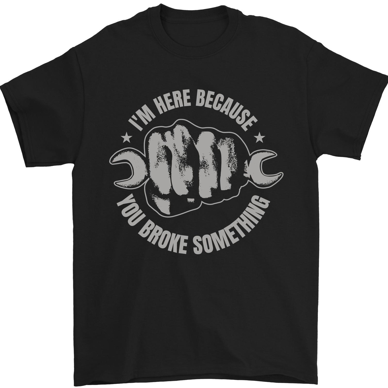 Funny Mechanic You Broke Something Mens T-Shirt 100% Cotton S