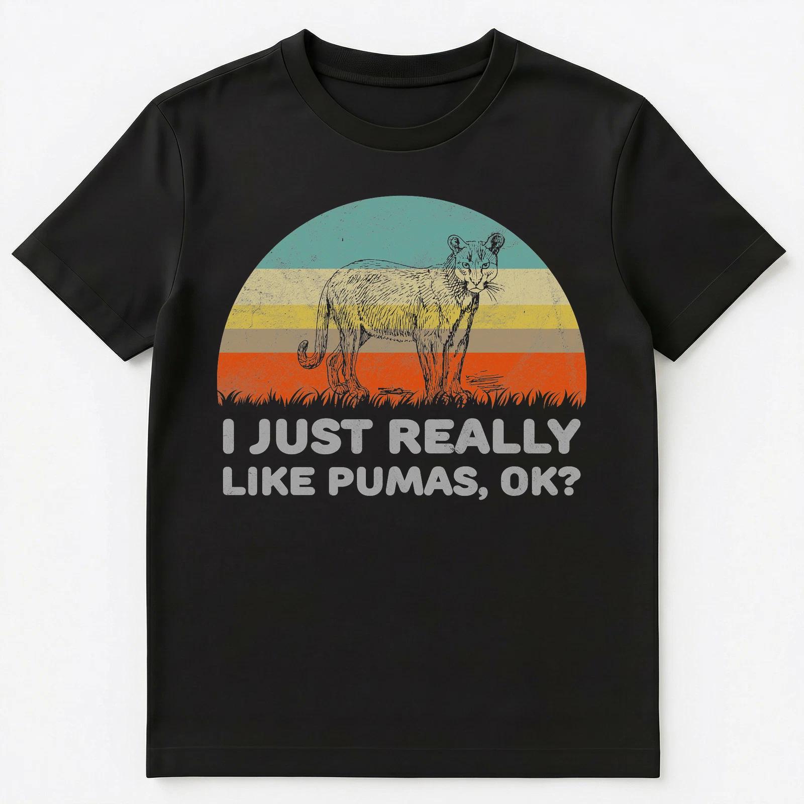 Funny I Just Really Like Pumas Ok Unisex T-Shirt 3XL