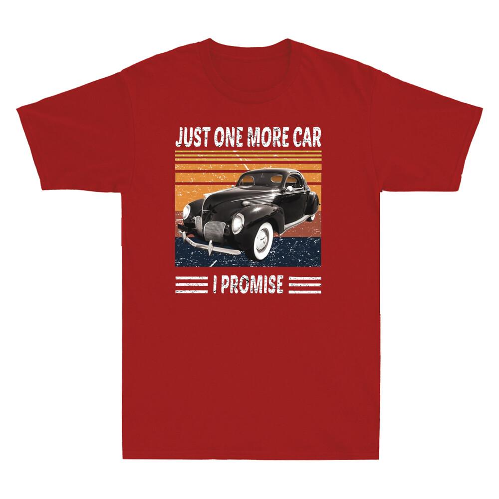 Just One More Car I Promise T-shirt Funny Car Lover Gift Vintage Men s T-Shirt S
