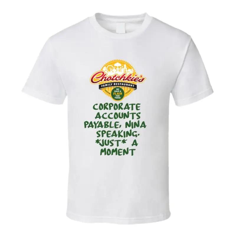 Chotchkies Family Restaurant Corporate Accounts Payable Nina Speaking T-shirt