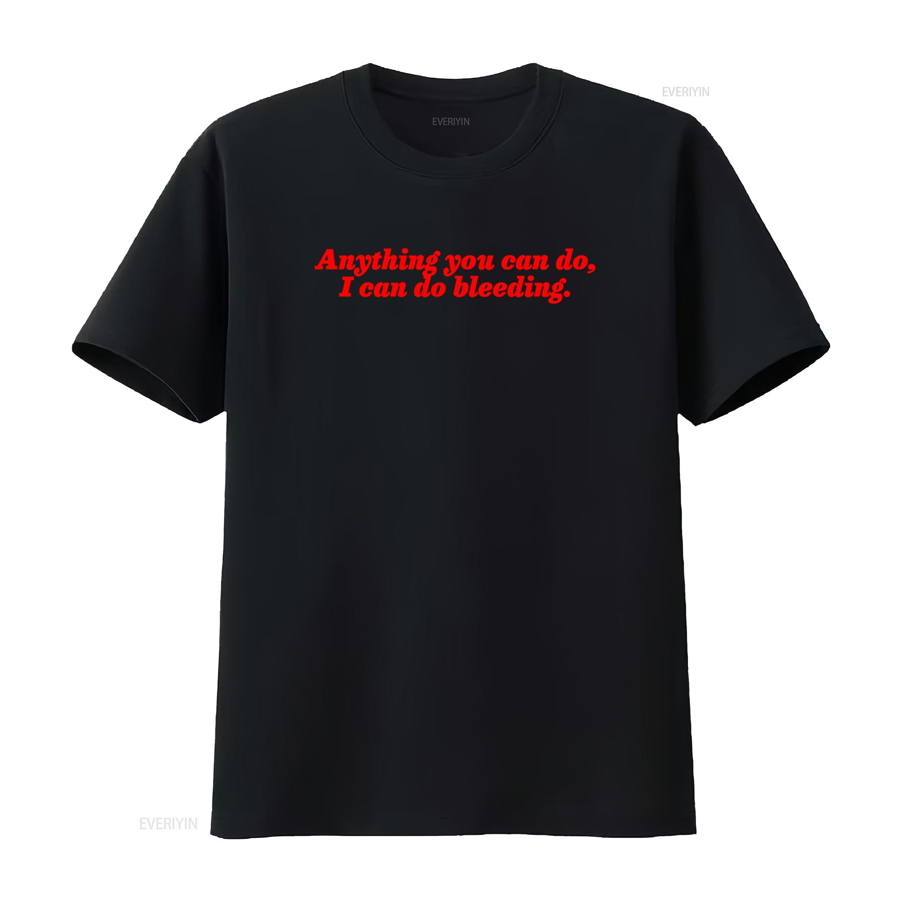 

Girl Power Feminist T Shirt Anything You Can Do I Bleeding Feminism s vintage Washed Comfortable Top For Everyday Wear 4XL