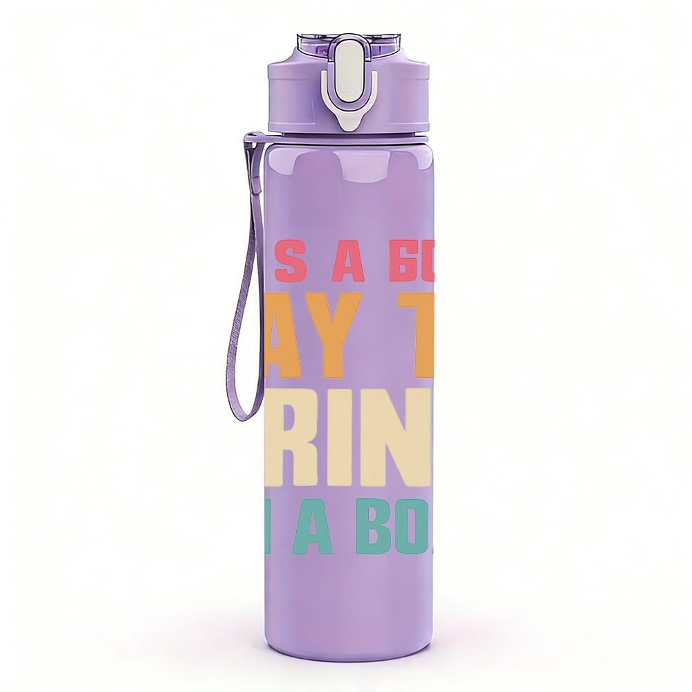 1PC Its A Good Day To Drink 750ml Color Plastic Sports Water Bottle Leakproof Flip Straw Lid Suitable for Sports Office Home Use