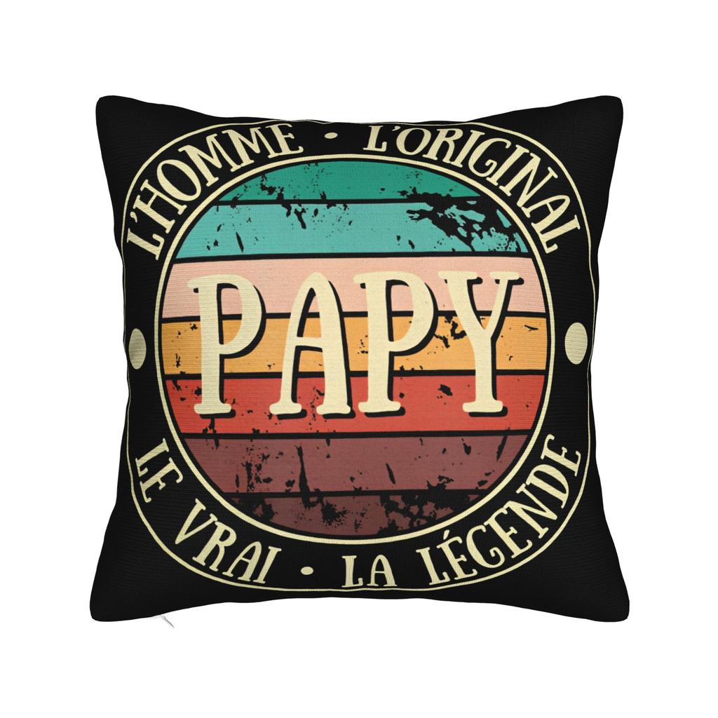 Papy homme légende humour grand père idée cadeau Pillow Cover Fashion Pillow Case For Sofa Home Decoration Soft Pillowcases