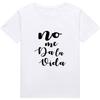 Simple Sentence Printed Tshirt No Me Dala Vida Summer Black White Pink Letter Base Model Loose Large Tshirt