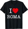 I Love Roma Graphic Tees - Novelty T-Shirts & Cool Designs T-Shirt
