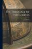 كتاب The Theology of the Gospels