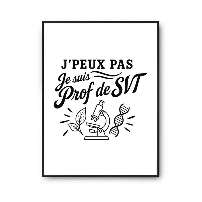 Affiche / Poster - PLANETEE - J'peux pas je suis Prof de SVT (minimaliste) - Papier photo 310g - Surface perlée - A3