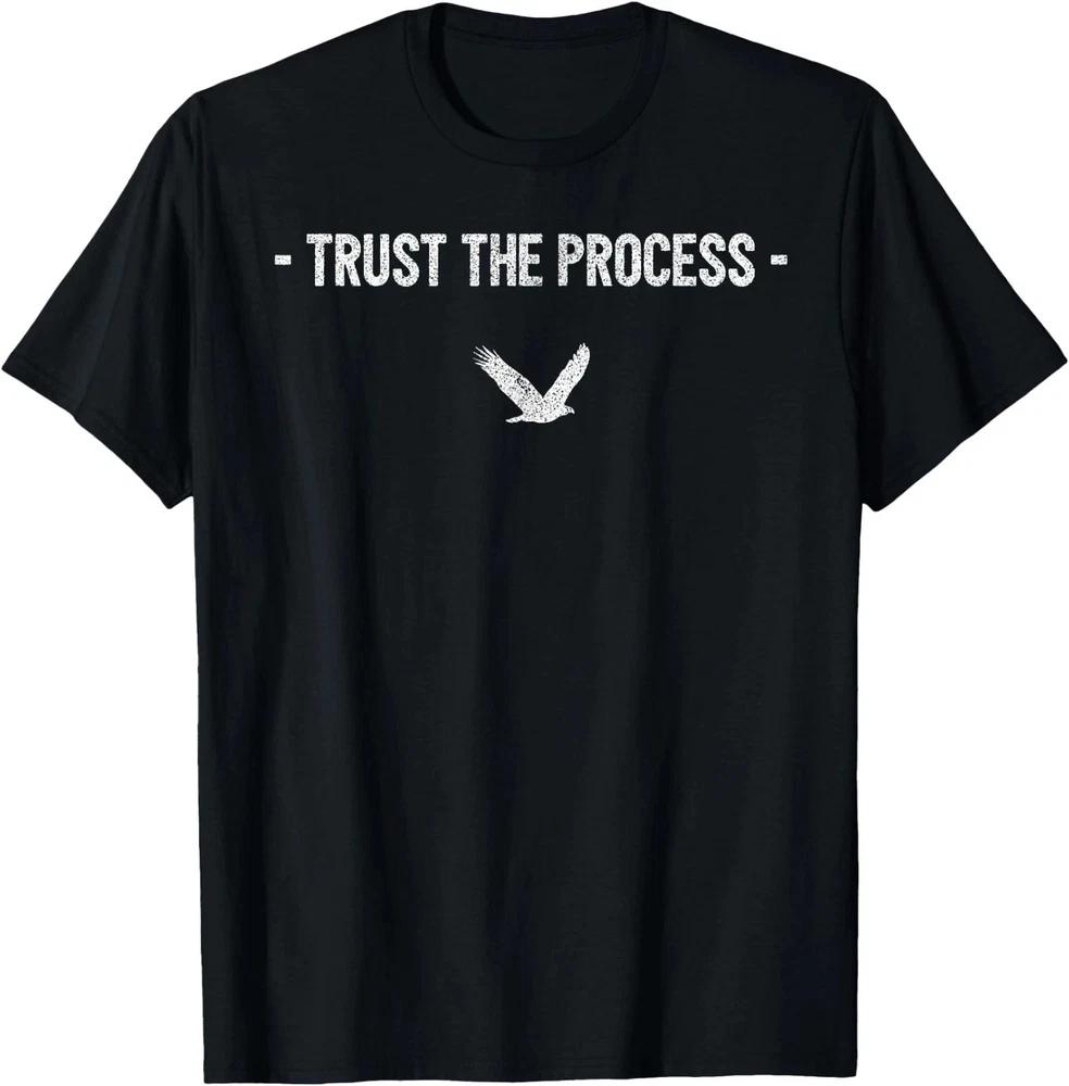 Trust The Process TShirt Gift For Friends 2 S