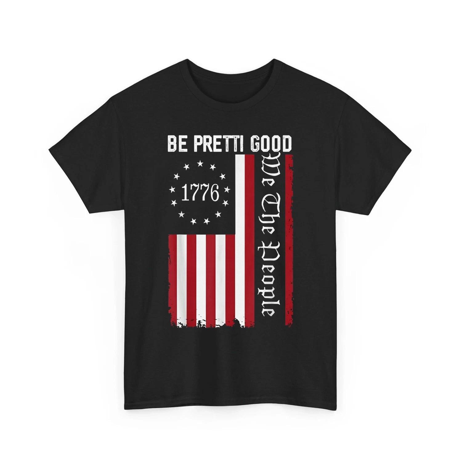 

Be Pretti Be Good Shirt Human Rights Social Justice Protest Resist American Flag S