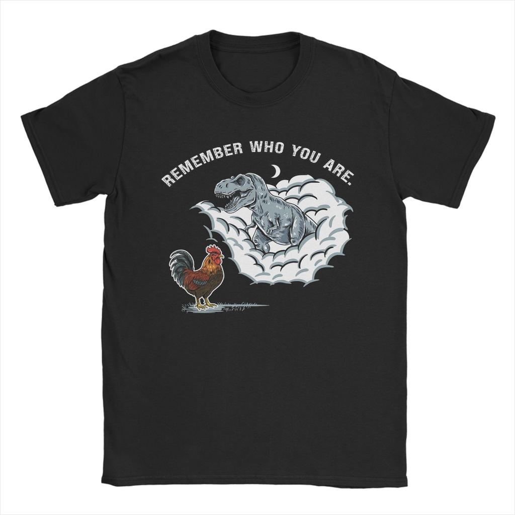 Unisex TShirts Funny Chicken Dinosaur Remember Who You are Evolution Meme Novelty Pure Cotton Tee Shirt Short Sleeve T Shirts